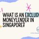 Excluded-Moneylender-in-Singapore