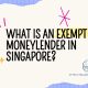 Exempt-Moneylender-in-Singapore