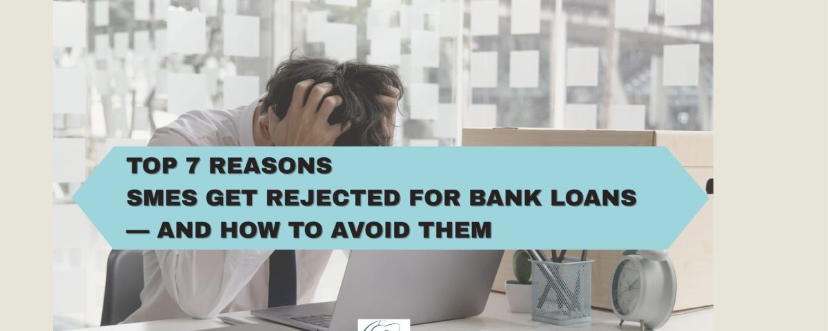 How-To-Avoid-the-Top-7-Reasons-SMEs-Get-Rejected-for-Bank-Loans