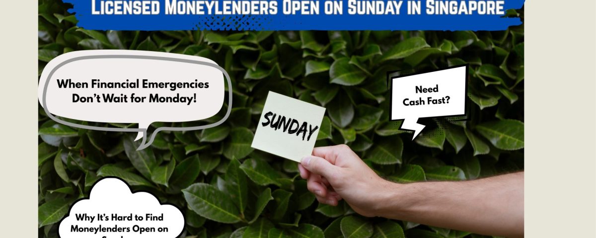 Need-Cash-Fast-Licensed-Moneylenders-Open-on-Sunday-in-Singapore