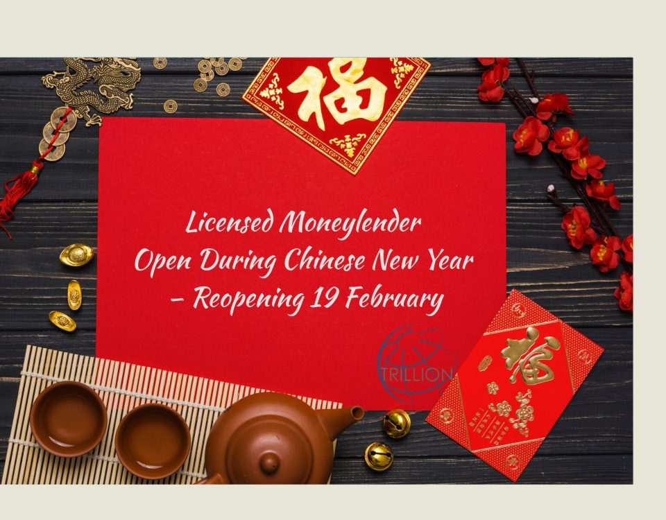 Licensed-Moneylender-Trillion-Credit-Reopens-During-Chinese-New-Year-on-19-February